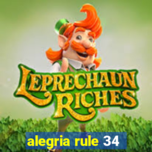 alegria rule 34